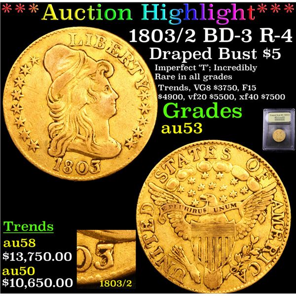 ***Auction Highlight*** 1803/2 BD-3 R-4 Gold Draped Bust Half Eagle 5 Graded Select AU By USCG (fc)