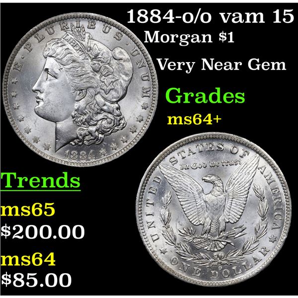 1884-o /o vam 15 Morgan Dollar $1 Grades Choice+ Unc