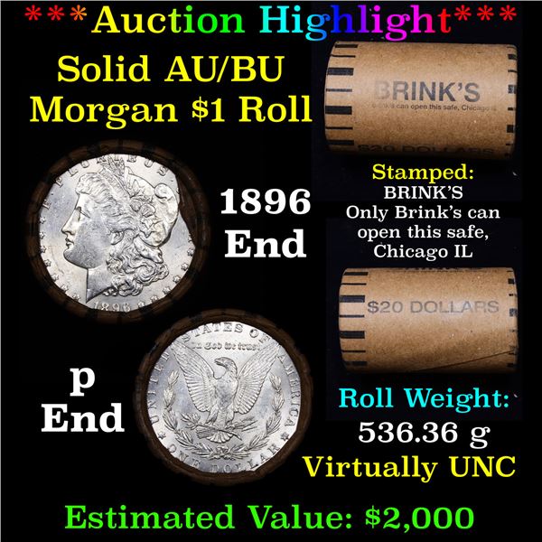 ***Auction Highlight*** AU/BU Slider Brinks Shotgun Morgan $1 Roll 1896 & P Ends Virtually UNC (fc)