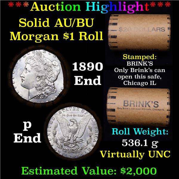 ***Auction Highlight*** AU/BU Slider Brinks Shotgun Morgan $1 Roll 1890 & P Ends Virtually UNC (fc)