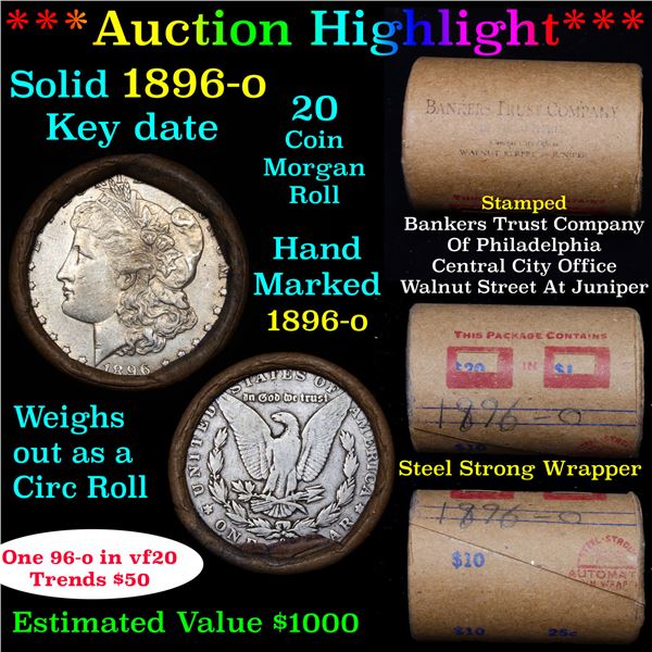 ***Auction Highlight*** Full solid date 1896-o Morgan silver $1 roll, 20 coins (fc)