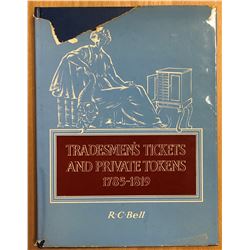 Bell, R. C. Tradesmen's Tickets and Private Tokens, 1785-1819