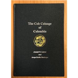 Lasser, Joseph R. & Jorge Emilio Restrepo. The Cob Coinage of Colombia, 1622-1756