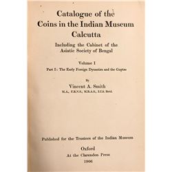 Smith, Vincent A. Catalogue of the Coins in the Indian Museum Calcutta, Volume 1