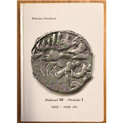 Sreckovic, Slobodan. Akches (Volume Five): Mehmed III - Mustafa I, 1003-1032 AH