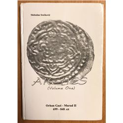 Sreckovic, Slobodan. Akches (Volume One): Orhan Gazi - Murad II, 699-848 AH