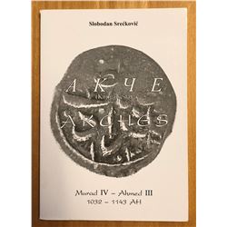 Sreckovic, Slobodan. Akches (Volume Six): Murad IV - Ahmed III, 1032-1143 AH