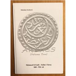 Sreckovic, Slobodan. Akches (Volume Two): Mehmed II Fatih - Selim I Yavuz, 848-926 AH