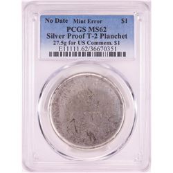 No Date Proof $1 Mint Error T-2 Silver Planchet PCGS MS62