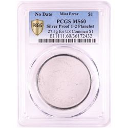 No Date Proof $1 Mint Error T-2 Silver Planchet PCGS MS60