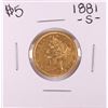 Image 1 : 1881-S $5 Liberty Head Half Eagle Gold Coin