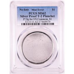 No Date Proof $1 Mint Error T-2 Silver Planchet PCGS MS62