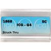 Image 3 : 1868 SHIELD NICKEL ICG G4 STRUCK THROUGH