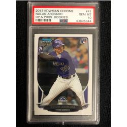 2013 BOWMAN CHROME #41 NOLAN ARENADO (PSA 10)