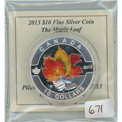 2013 Colourized Maple Leaf $10. .9999 pure silver. A beautiful coin, it is one of only 42,855 sold. 