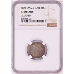 1821 Small Date Capped Bust Dime Coin NGC XF Details