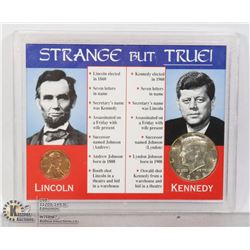 STRANGE BUT TRUE COINS OF LINCOLN & KENNEDY INC