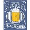 Image 1 : Alcohol Is A Solution Metal Pub Bar Sign