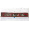 Image 1 : Gone Golfing Wall Sign - 6" x 36"