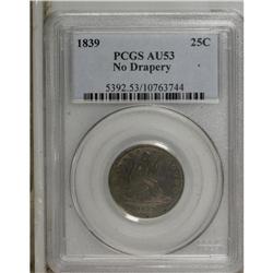 1839 25C No Drapery AU53 PCGS. The reverse is close to