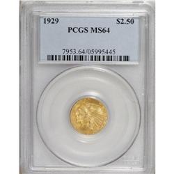 1929 $2 1/2 MS64 PCGS. A slightly better date in a lov