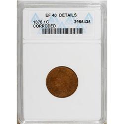 1878 1C --Corroded--ANACS. XF40 Details. NGC Census