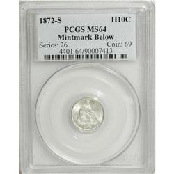 1872-S H10C Mintmark Below Bow MS64 PCGS. PCGS Pop