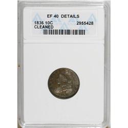 1836 10C --Cleaned--ANACS. XF40 Details. NGC Census