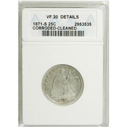 1871-S 25C --Cleaned, Corroded--ANACS. VF20 Details.