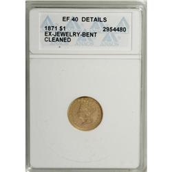 1871 G$1 --Bent, Cleaned, Ex-Jewelry--ANACS. XF40 Det