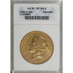 1862-S $20 --Cleaned--ANACS. AU50 Details. NGC Cens