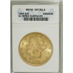 1904 $20 --Altered Surfaces--ANACS. MS60 Details. N