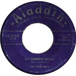 Five Keys "My Saddest Hour" 45 Aladdin3214, 1953