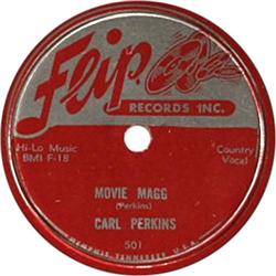 Carl Perkins "Movie Magg" 78 (Flip 501, 1955)