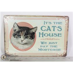 NEW IT’S THE CAT'S HOUSE, WE JUST PAY THE MORTGAGE