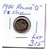 Image 1 : 315 1900 ROUND 0”S FIVE CENT SILVER