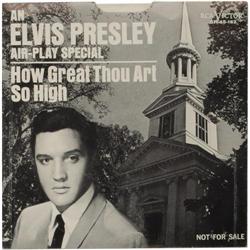 Elvis Presley "How Great Thou Art"/ "So High" Promo 45