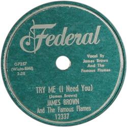 James Brown "Try Me (I Need You)" 78 (Federal 12