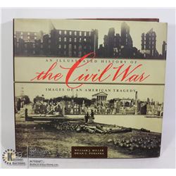 AN ILLUSTRATED HISTORY OF THE CIVIL WAR HARDCOVER