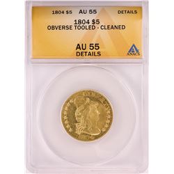 1804 $5 Half Eagle Gold Coin ANACS AU55