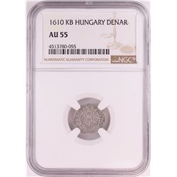 1610 KB Hungary Denar 'Madonna and Child' Coin NGC AU55