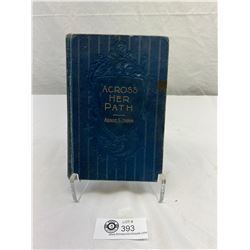 Across Her Path By Annie S. Swan, Copyright 1902, Hardcover, No Dust Jacket
