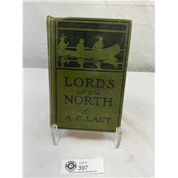 Lords Of The North By A.C. Laut, First Edition, Copyright 1900, Hardcover, 442 Pages