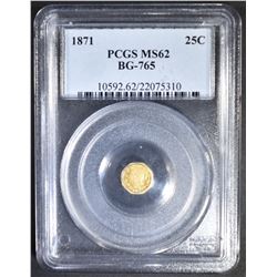 1871 25-CENT CALIFORNIA GOLD PCGS MS-62  BG-765