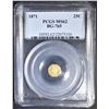 Image 1 : 1871 25-CENT CALIFORNIA GOLD PCGS MS-62  BG-765