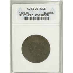 1839 1C Silly Head--Corroded--ANACS. AU53 Details.