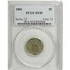 Image 1 : 1881 5C XF45 PCGS. PCGS Population (6/120). NGC Ce