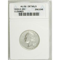 1932-D 25C --Cleaned--ANACS. AU50 Details. NGC Cens