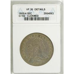 1805/4 50C --Cleaned--ANACS. VF30 Details. NGC Census: