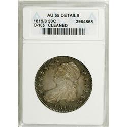 1819/8 50C Small 9--Cleaned--ANACS. AU55 Details. NGC